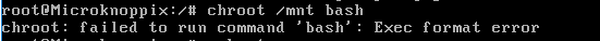 chroot: failed to run command bash: Exec format error in Knoppix