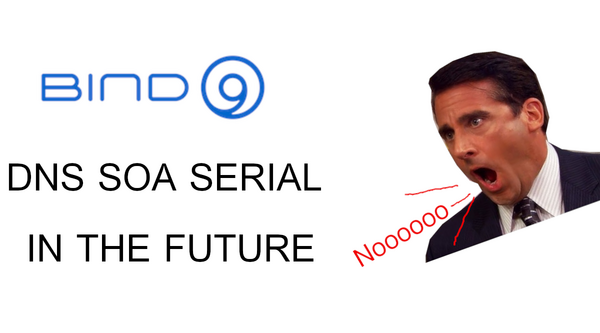 DNS SOA Serial set to the future